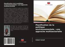 Couverture de Planification de la politique environnementale : une approche multisectorielle