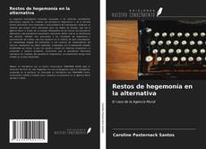 Bookcover of Restos de hegemonía en la alternativa