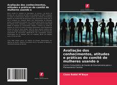 Avaliação dos conhecimentos, atitudes e práticas do comitê de mulheres usando o的封面