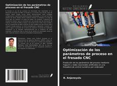 Portada del libro de Optimización de los parámetros de proceso en el fresado CNC