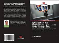 Обложка Optimisation des paramètres de processus sur le fraisage CNC