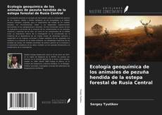 Portada del libro de Ecología geoquímica de los animales de pezuña hendida de la estepa forestal de Rusia Central