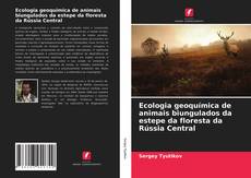 Buchcover von Ecologia geoquímica de animais biungulados da estepe da floresta da Rússia Central
