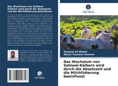 Portada del libro de Das Wachstum von Sahiwal-Kälbern wird durch die Absetzzeit und die Milchfütterung beeinflusst