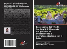 La crescita dei vitelli Sahiwal è influenzata dal periodo di svezzamento e dall'alimentazione con il latte kitap kapağı