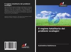 Il regime totalitario dei problemi ecologici kitap kapağı