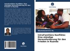 Couverture de IntraFamiliäre Konflikte: Eine ständige Herausforderung für den Frieden in Ruanda