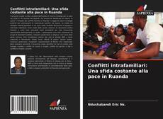 Copertina di Conflitti intrafamiliari: Una sfida costante alla pace in Ruanda