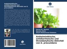 Bookcover of Anthelminthische, antidiarrhoische und thrombolytische Aktivität von G. procumbens