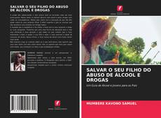 Buchcover von SALVAR O SEU FILHO DO ABUSO DE ÁLCOOL E DROGAS