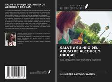 Bookcover of SALVE A SU HIJO DEL ABUSO DE ALCOHOL Y DROGAS