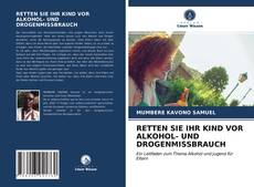 Couverture de RETTEN SIE IHR KIND VOR ALKOHOL- UND DROGENMISSBRAUCH