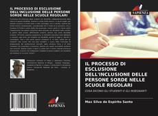 IL PROCESSO DI ESCLUSIONE DELL'INCLUSIONE DELLE PERSONE SORDE NELLE SCUOLE REGOLARI kitap kapağı