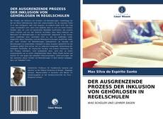Couverture de DER AUSGRENZENDE PROZESS DER INKLUSION VON GEHÖRLOSEN IN REGELSCHULEN