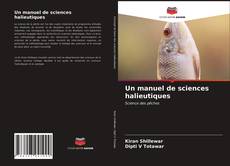 Couverture de Un manuel de sciences halieutiques