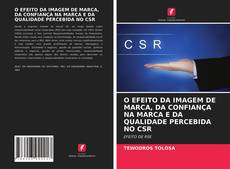 Buchcover von O EFEITO DA IMAGEM DE MARCA, DA CONFIANÇA NA MARCA E DA QUALIDADE PERCEBIDA NO CSR