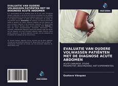 Bookcover of EVALUATIE VAN OUDERE VOLWASSEN PATIËNTEN MET DE DIAGNOSE ACUTE ABDOMEN