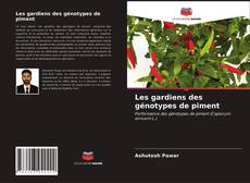 Couverture de Les gardiens des génotypes de piment