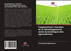 Couverture de Coopératives rizicoles et le développement socio-économique des agricultrices