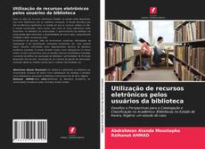 Buchcover von Utilização de recursos eletrônicos pelos usuários da biblioteca