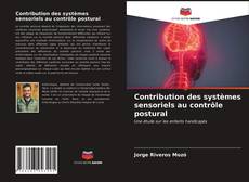 Couverture de Contribution des systèmes sensoriels au contrôle postural