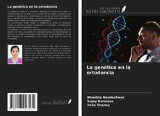 Bookcover of La genética en la ortodoncia