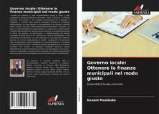 Bookcover of Governo locale: Ottenere le finanze municipali nel modo giusto