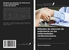 Métodos de atención de enfermería en las enfermedades cardiovasculares的封面