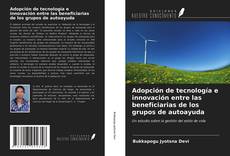 Bookcover of Adopción de tecnología e innovación entre las beneficiarias de los grupos de autoayuda