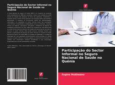 Buchcover von Participação do Sector Informal no Seguro Nacional de Saúde no Quénia