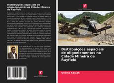Buchcover von Distribuições espaciais de oligoelementos na Cidade Mineira de Rayfield