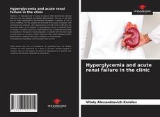 Capa do livro de Hyperglycemia and acute renal failure in the clinic 