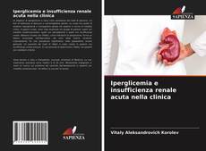 Copertina di Iperglicemia e insufficienza renale acuta nella clinica