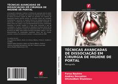 Couverture de TÉCNICAS AVANÇADAS DE DISSOCIAÇÃO EM CIRURGIA DE HIGIENE DE PORTAL