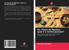 Capa do livro de Eu, Paula de Eguiluz; qual é a minha posição? 