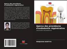 Couverture de Aperçu des procédures d'endodontie régénérative