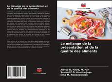 Couverture de Le mélange de la présentation et de la qualité des aliments