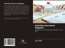 Couverture de Activités bancaires illégales