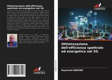 Copertina di Ottimizzazione dell'efficienza spettrale ed energetica nel 5G