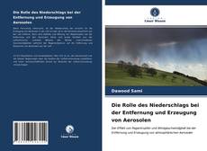 Copertina di Die Rolle des Niederschlags bei der Entfernung und Erzeugung von Aerosolen