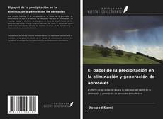 Bookcover of El papel de la precipitación en la eliminación y generación de aerosoles