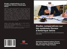 Couverture de Études comparatives sur les systèmes fiscaux d'Amérique latine