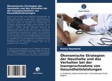 Couverture de Ökonomische Strategien der Haushalte und das Verhalten bei der Inanspruchnahme von Gesundheitsleistungen