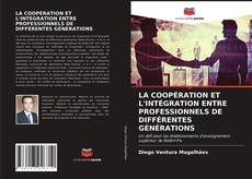 Couverture de LA COOPÉRATION ET L'INTÉGRATION ENTRE PROFESSIONNELS DE DIFFÉRENTES GÉNÉRATIONS