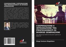 Bookcover of COOPERAZIONE E INTEGRAZIONE TRA PROFESSIONISTI DI DIVERSE GENERAZIONI
