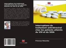 Couverture de Interruptions du traitement antirétroviral chez les patients atteints du VIH et du SIDA