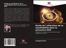 Couverture de Etude de l'altération de la mouillabilité dans le processus EOR