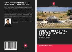 Buchcover von CONFLITO INTER-ÉTNICO E DESPEJO NA ETIÓPIA PÓS-1991