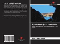 Portada del libro de Eye on the past centuries