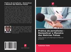 Buchcover von Prática do Jornalismo - Domesticar o Monstro das Notícias Falsas